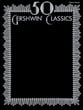 50 Gershwin Classics Vocal Solo & Collections sheet music cover